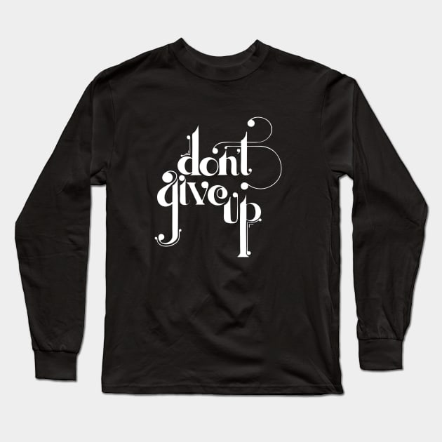 Don't Give Up Long Sleeve T-Shirt by mianaomi